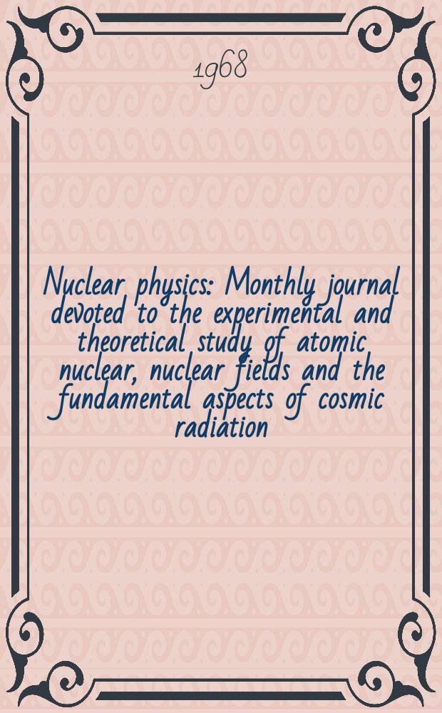 Nuclear physics : Monthly journal devoted to the experimental and theoretical study of atomic nuclear, nuclear fields and the fundamental aspects of cosmic radiation. Vol.122, №1