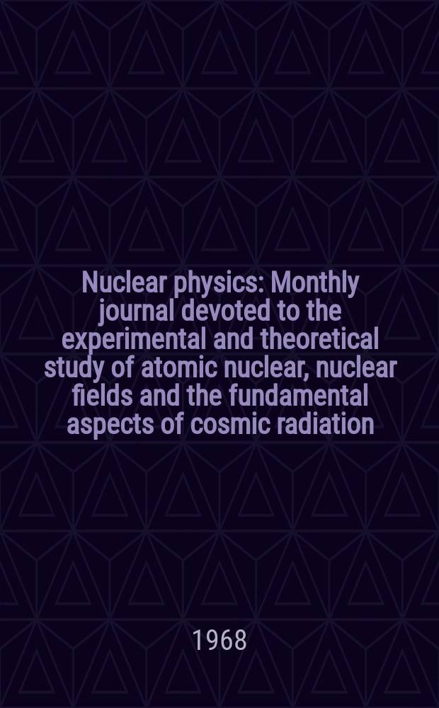Nuclear physics : Monthly journal devoted to the experimental and theoretical study of atomic nuclear, nuclear fields and the fundamental aspects of cosmic radiation. Vol.123, №2