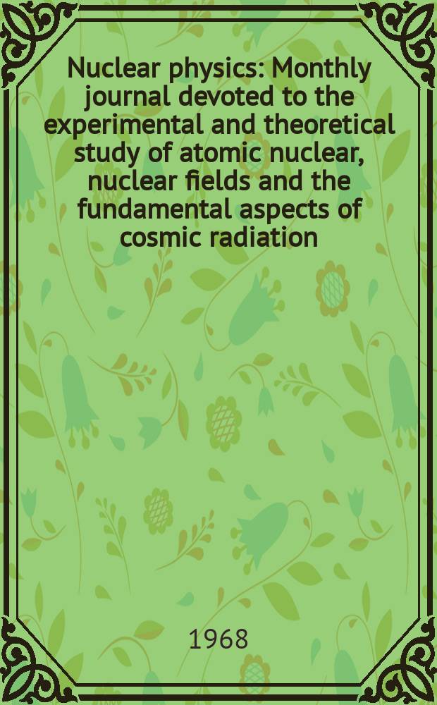 Nuclear physics : Monthly journal devoted to the experimental and theoretical study of atomic nuclear, nuclear fields and the fundamental aspects of cosmic radiation. Vol.124, №2