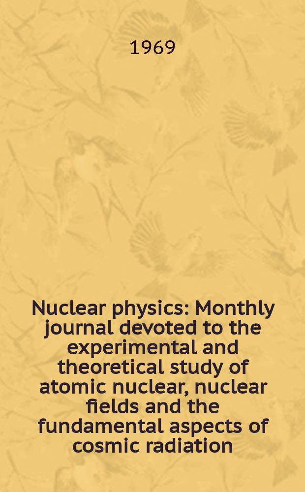 Nuclear physics : Monthly journal devoted to the experimental and theoretical study of atomic nuclear, nuclear fields and the fundamental aspects of cosmic radiation. Vol.127, №3