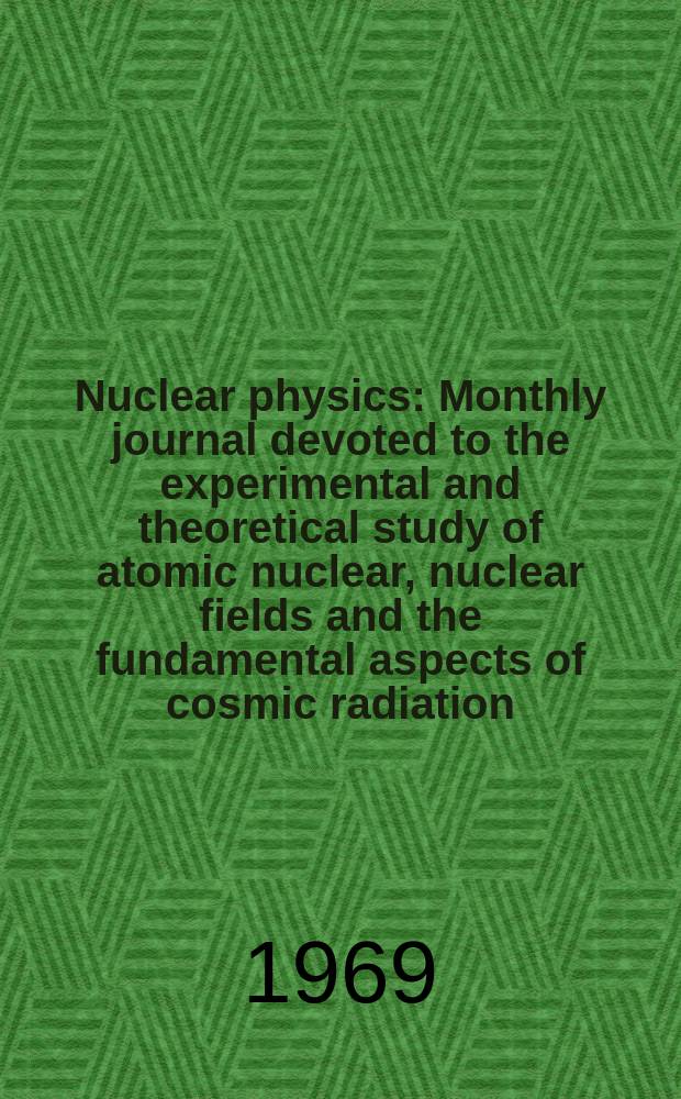 Nuclear physics : Monthly journal devoted to the experimental and theoretical study of atomic nuclear, nuclear fields and the fundamental aspects of cosmic radiation. Vol.131, №2