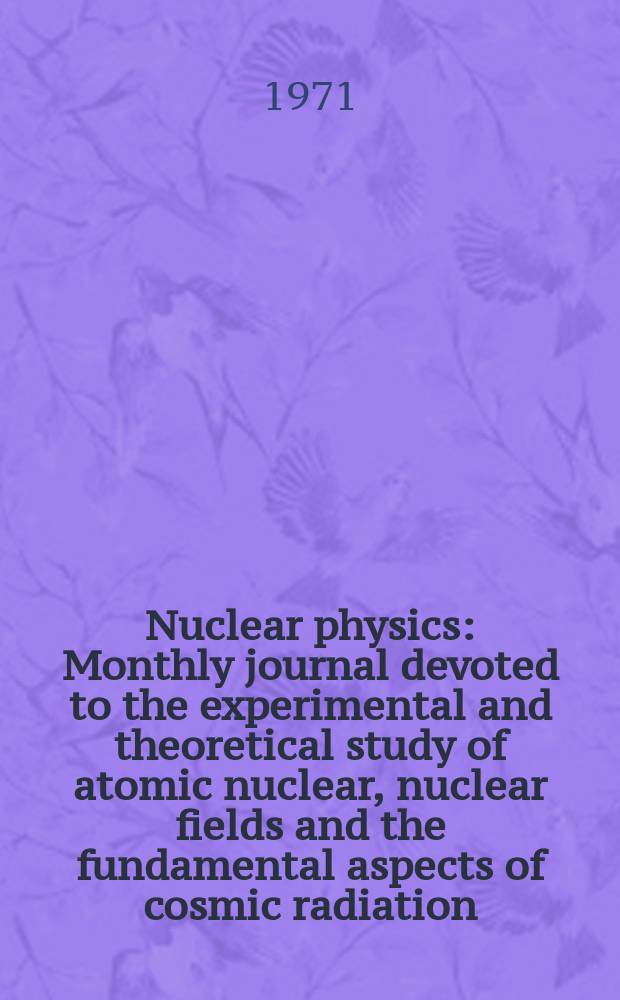 Nuclear physics : Monthly journal devoted to the experimental and theoretical study of atomic nuclear, nuclear fields and the fundamental aspects of cosmic radiation. Vol.166, №3