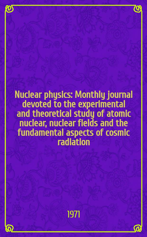 Nuclear physics : Monthly journal devoted to the experimental and theoretical study of atomic nuclear, nuclear fields and the fundamental aspects of cosmic radiation. Vol.170, №2