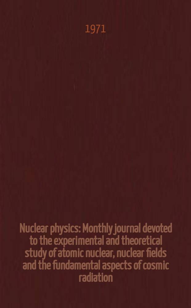 Nuclear physics : Monthly journal devoted to the experimental and theoretical study of atomic nuclear, nuclear fields and the fundamental aspects of cosmic radiation. Vol.178, №2