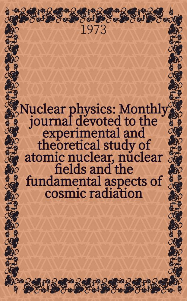 Nuclear physics : Monthly journal devoted to the experimental and theoretical study of atomic nuclear, nuclear fields and the fundamental aspects of cosmic radiation. Vol.207, №1