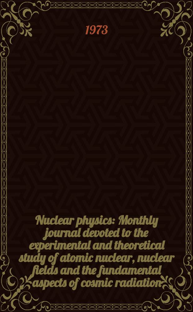 Nuclear physics : Monthly journal devoted to the experimental and theoretical study of atomic nuclear, nuclear fields and the fundamental aspects of cosmic radiation. Vol.210, №1