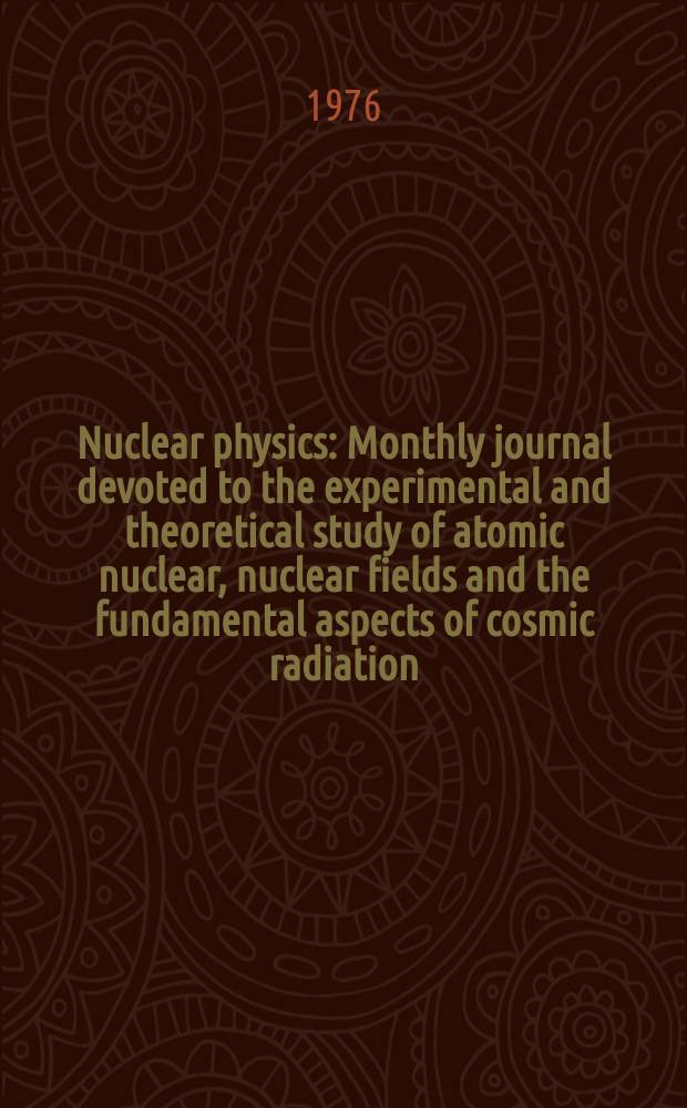 Nuclear physics : Monthly journal devoted to the experimental and theoretical study of atomic nuclear, nuclear fields and the fundamental aspects of cosmic radiation. Vol.267, №1