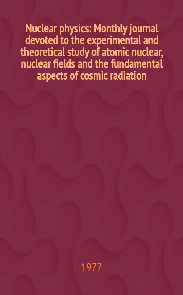 Nuclear physics : Monthly journal devoted to the experimental and theoretical study of atomic nuclear, nuclear fields and the fundamental aspects of cosmic radiation. Vol.278, №2