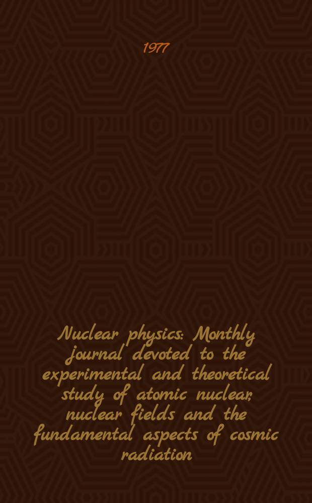 Nuclear physics : Monthly journal devoted to the experimental and theoretical study of atomic nuclear, nuclear fields and the fundamental aspects of cosmic radiation. Vol.279, №1