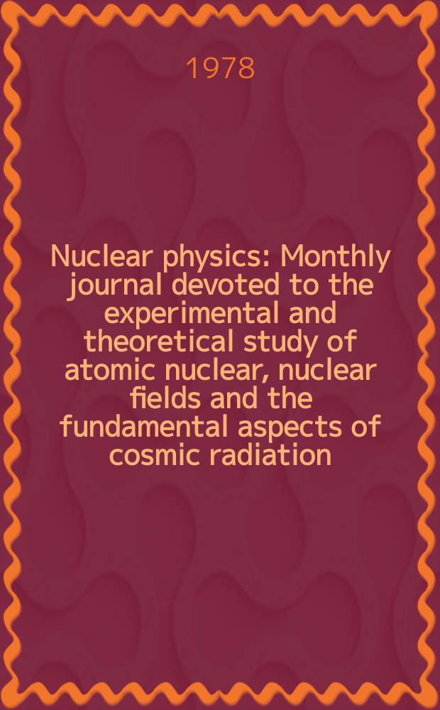 Nuclear physics : Monthly journal devoted to the experimental and theoretical study of atomic nuclear, nuclear fields and the fundamental aspects of cosmic radiation. Vol.303, №3