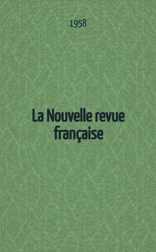 La Nouvelle revue française : NRF. Année6 1958, №67