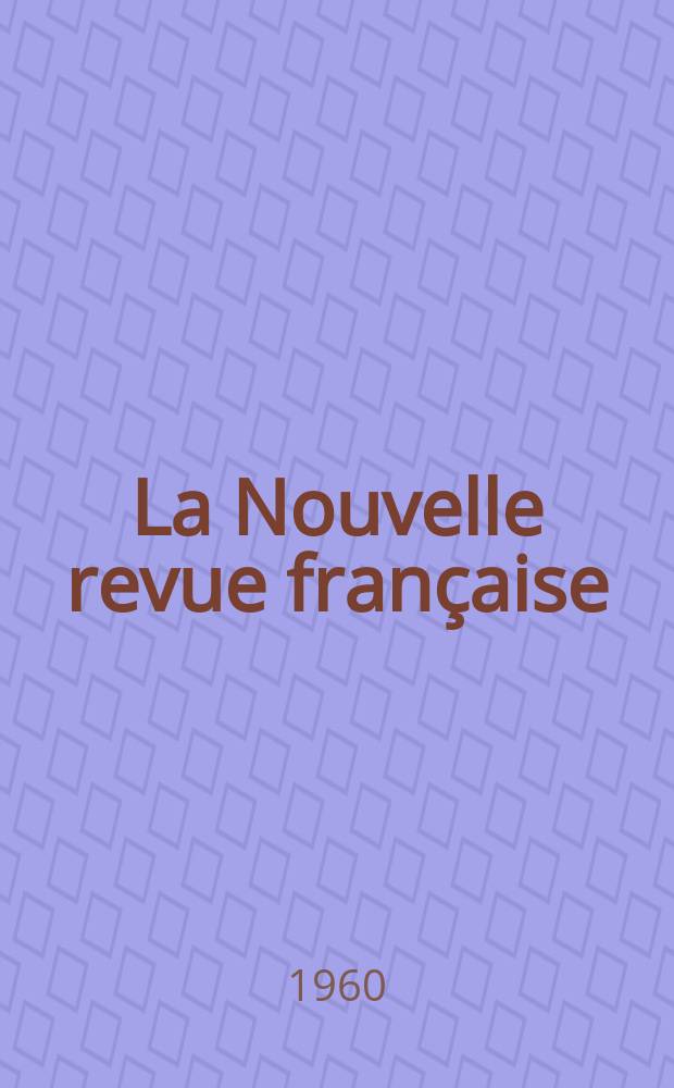 La Nouvelle revue française : NRF. Année8 1960, №95