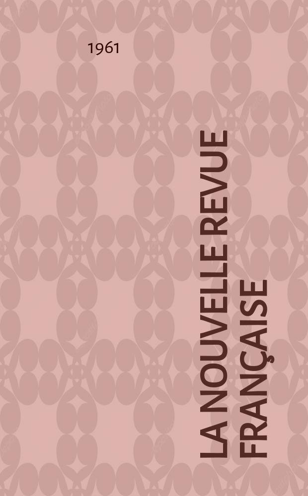 La Nouvelle revue française : NRF. Année9 1961, №103