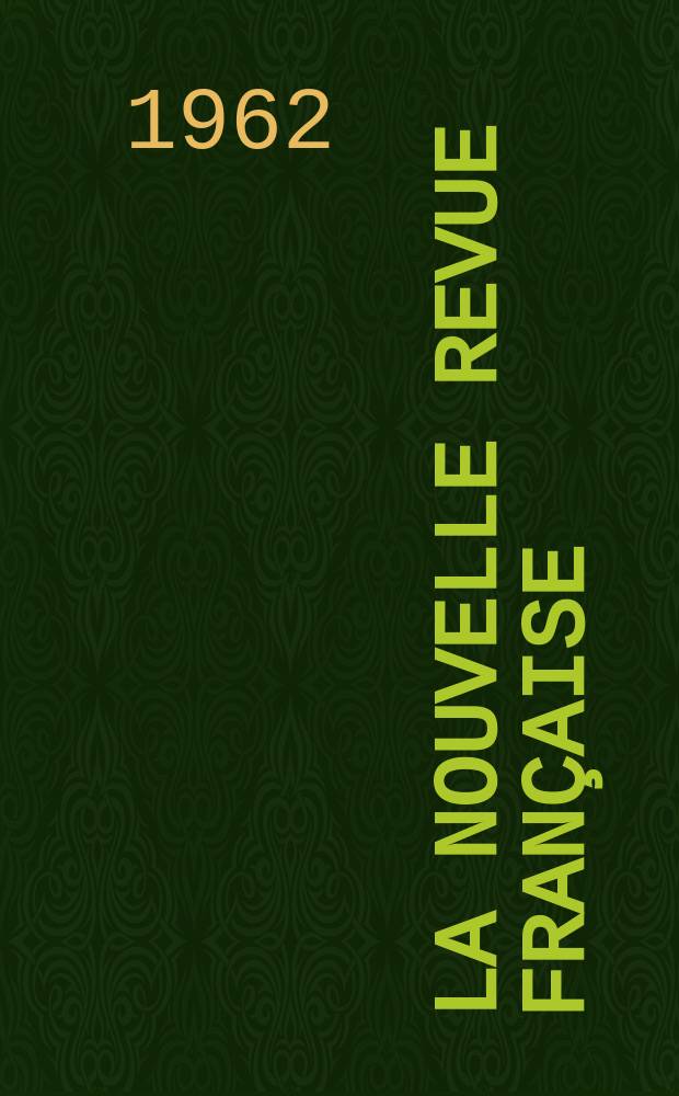 La Nouvelle revue française : NRF. Année10 1962, №118