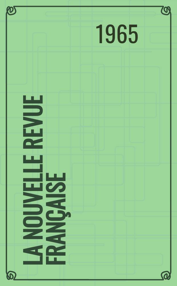 La Nouvelle revue française : NRF. Année13 1965, №145