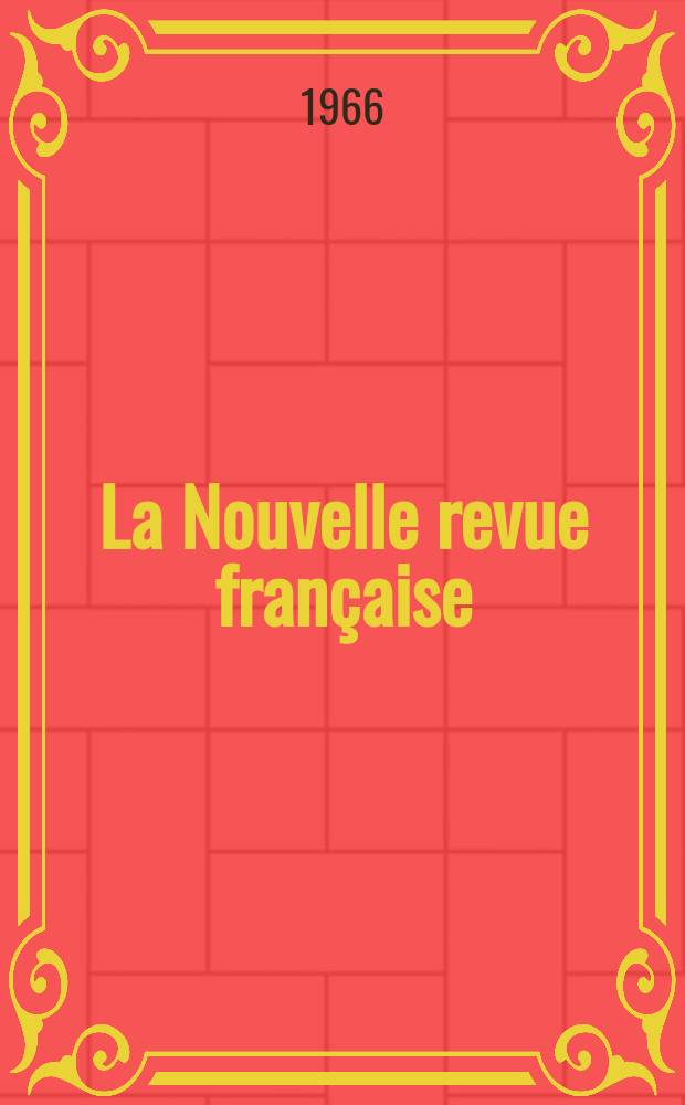 La Nouvelle revue française : NRF. Année14 1966, №164