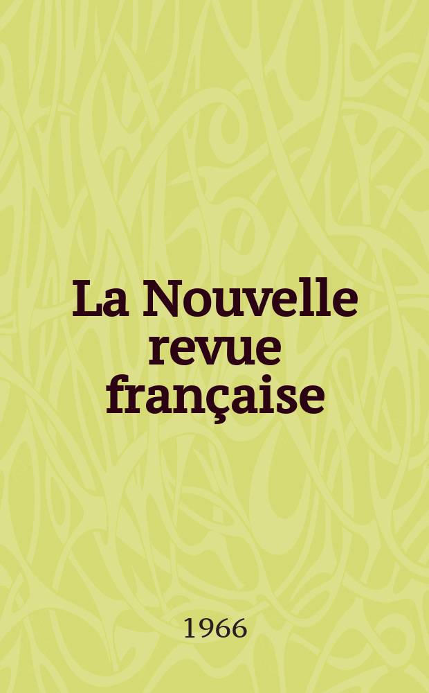 La Nouvelle revue française : NRF. Année14 1966, №168