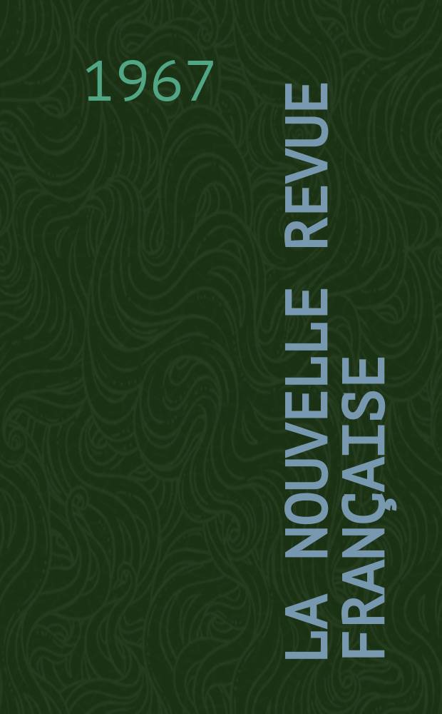 La Nouvelle revue française : NRF. Année15 1967, №171