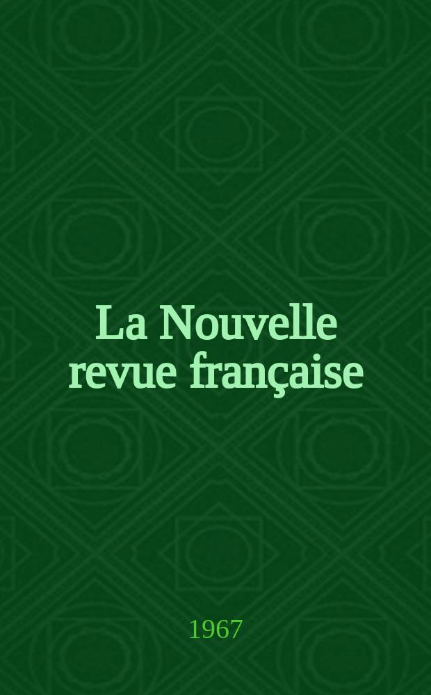 La Nouvelle revue française : NRF. Année15 1967, №173