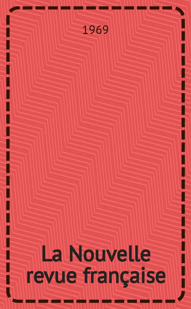 La Nouvelle revue française : NRF. Année17 1969, №194