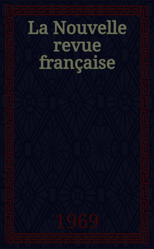 La Nouvelle revue française : NRF. Année17 1969, №198