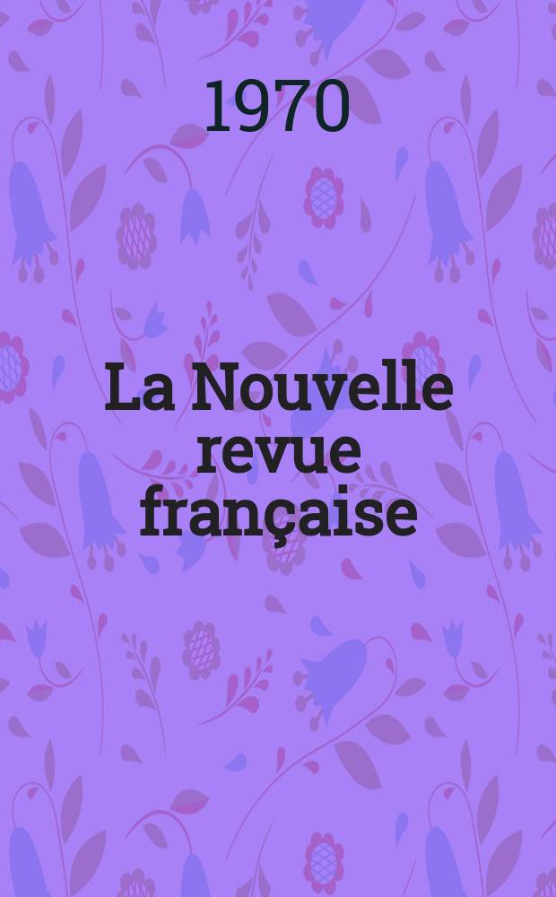 La Nouvelle revue française : NRF. Année18 1970, №210