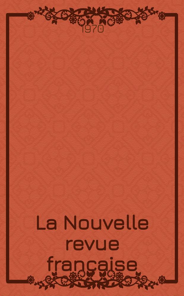 La Nouvelle revue française : NRF. Année18 1970, №214