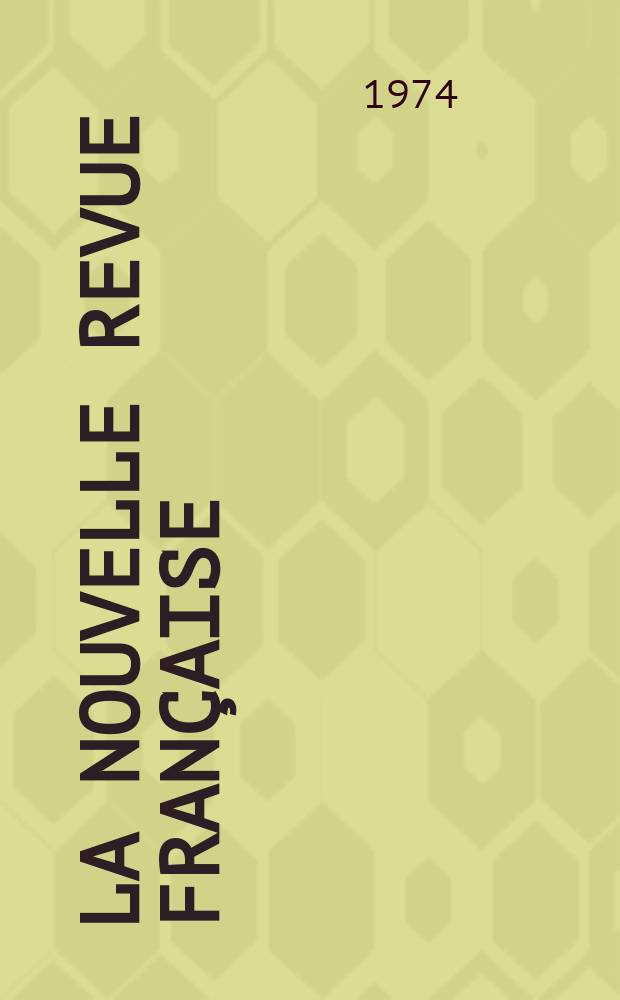 La Nouvelle revue française : NRF. 1974, №260