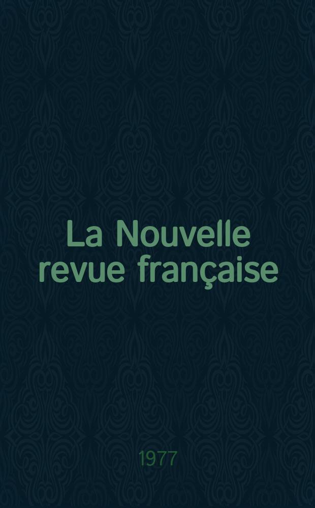 La Nouvelle revue française : NRF. 1977, №289