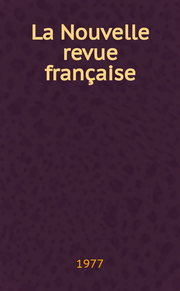 La Nouvelle revue française : NRF. 1977, №296
