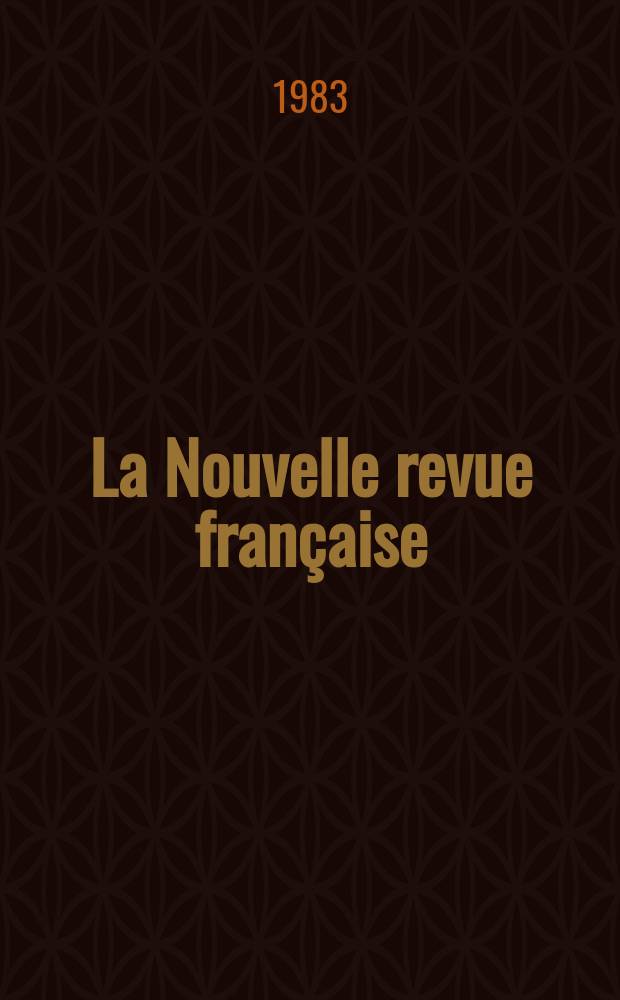 La Nouvelle revue française : NRF. 1983, №362