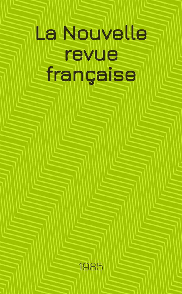 La Nouvelle revue française : NRF. 1985, №395