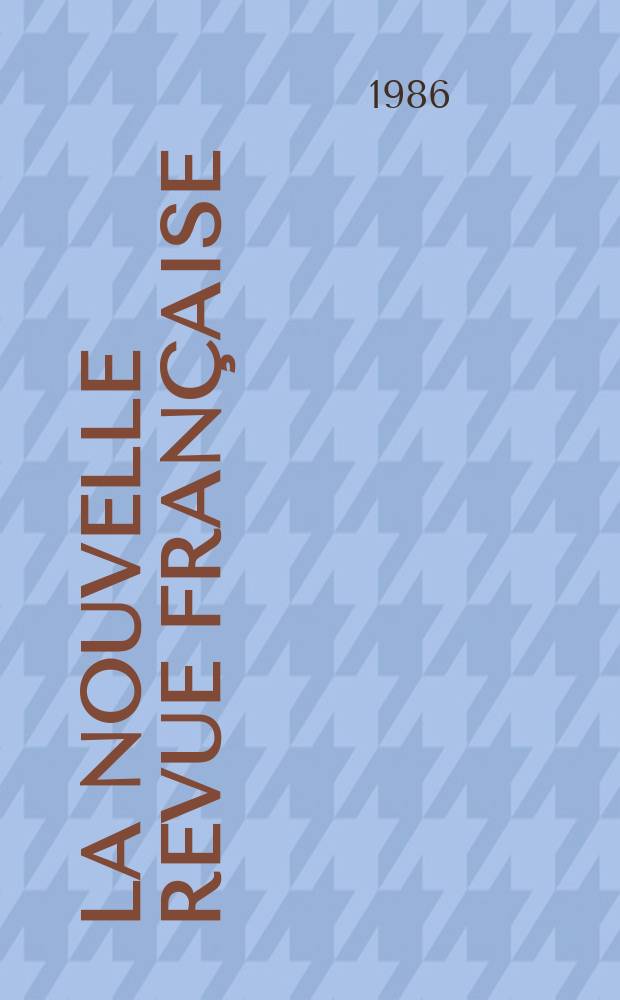 La Nouvelle revue française : NRF. 1986, №400