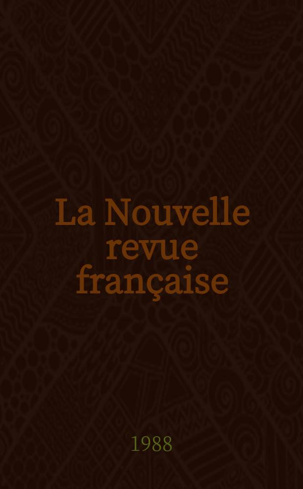 La Nouvelle revue française : NRF. 1988, №426