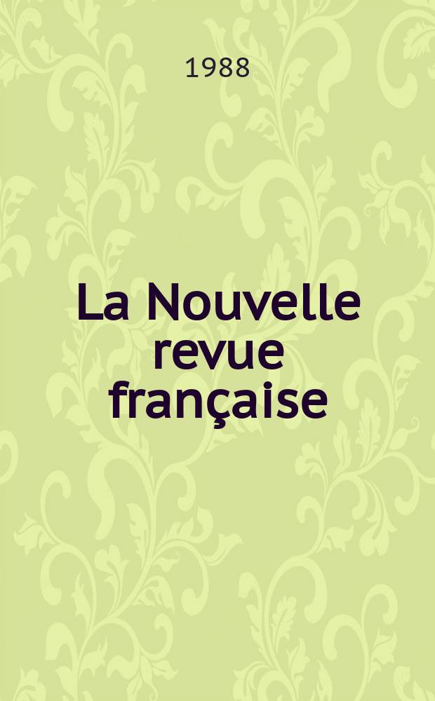La Nouvelle revue française : NRF. 1988, №429