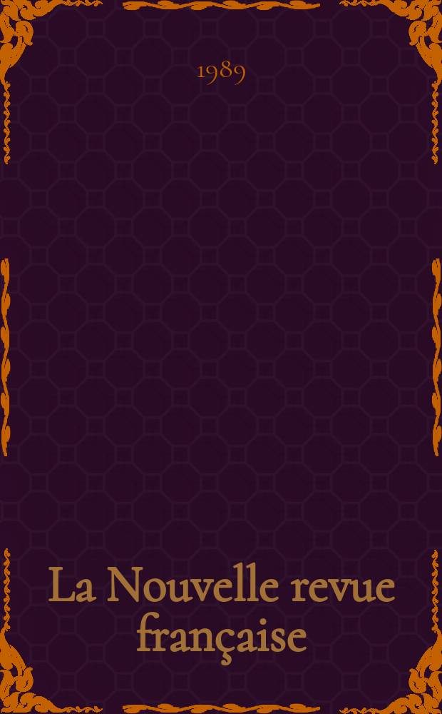 La Nouvelle revue française : NRF. 1989, №436
