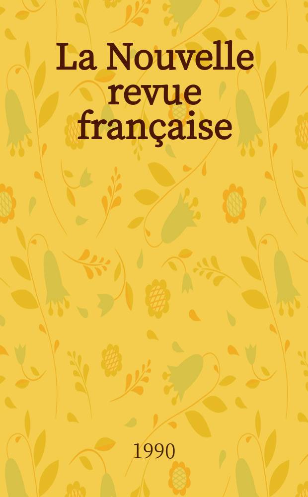 La Nouvelle revue française : NRF. 1990, №444