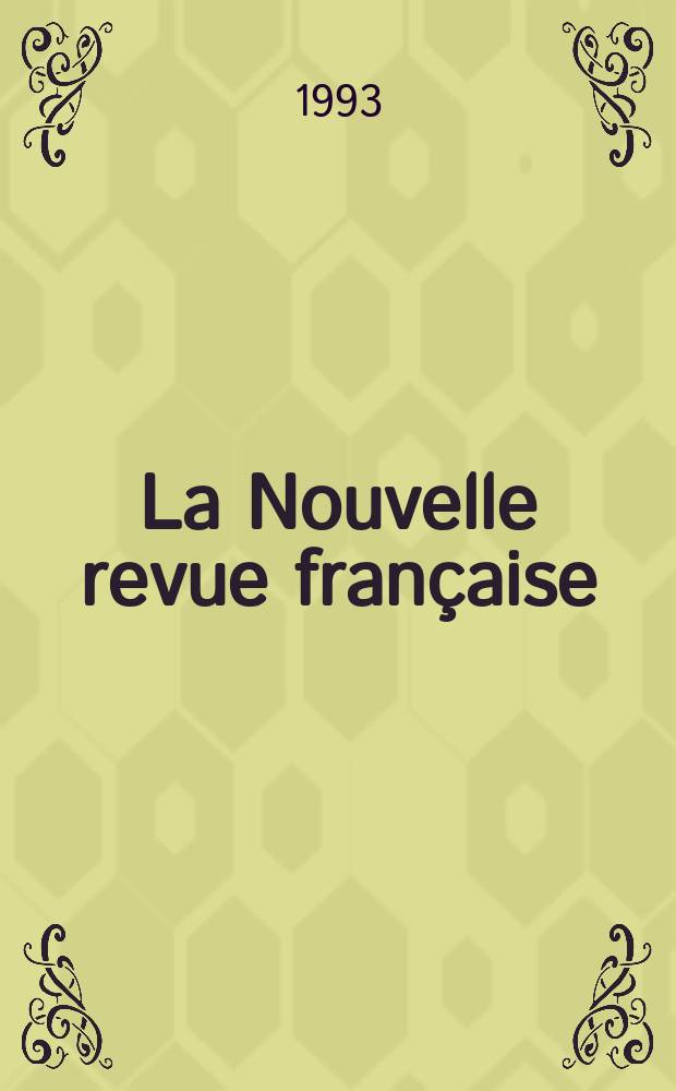 La Nouvelle revue française : NRF. 1993, №489