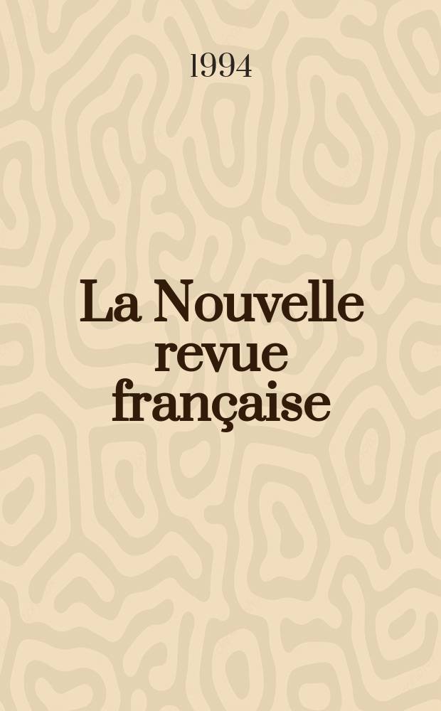 La Nouvelle revue française : NRF. 1994, №496