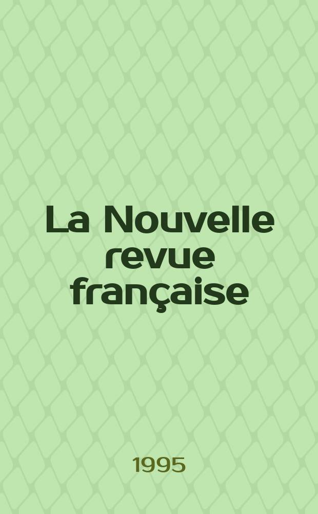 La Nouvelle revue française : NRF. 1995, №507