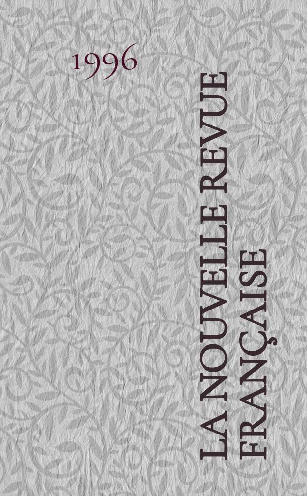 La Nouvelle revue française : NRF. 1996, №517