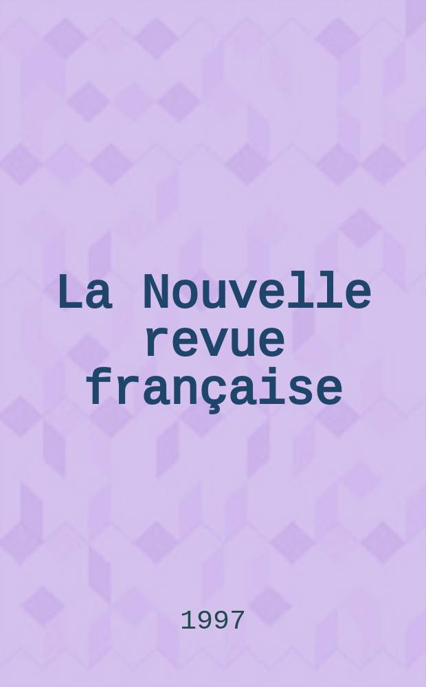 La Nouvelle revue française : NRF. 1997, №535