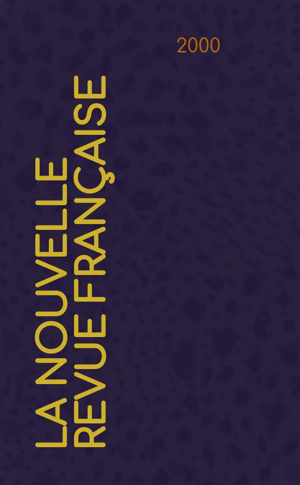 La Nouvelle revue française : NRF. 2000, №555