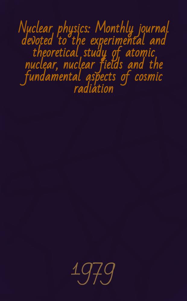 Nuclear physics : Monthly journal devoted to the experimental and theoretical study of atomic nuclear, nuclear fields and the fundamental aspects of cosmic radiation. Vol.317, №1