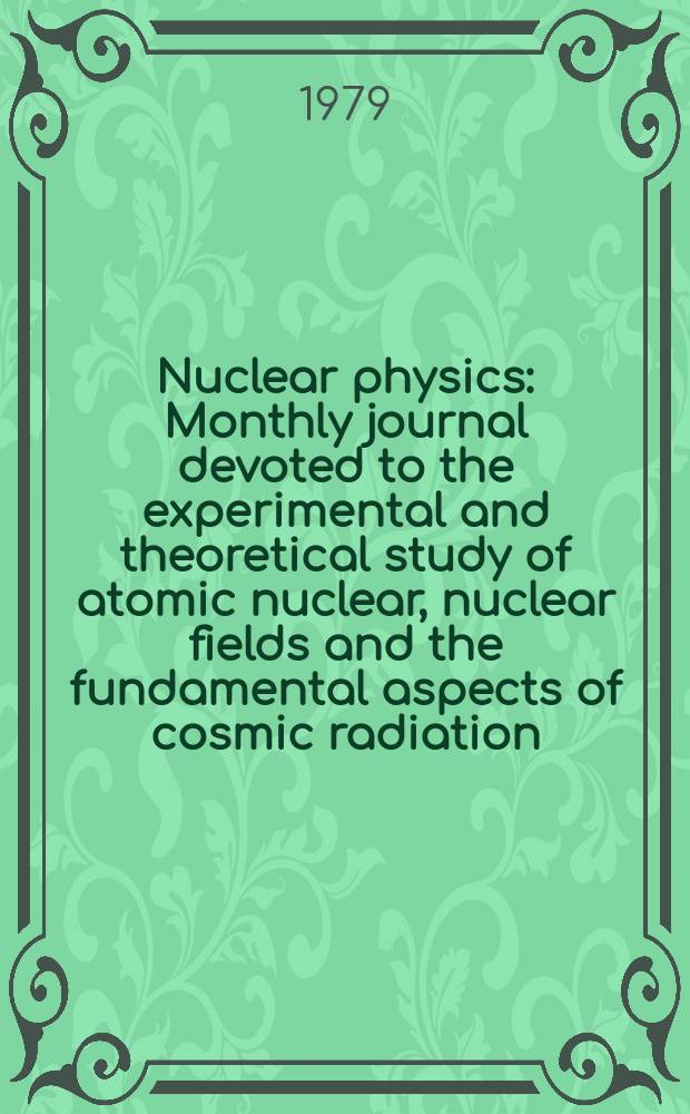Nuclear physics : Monthly journal devoted to the experimental and theoretical study of atomic nuclear, nuclear fields and the fundamental aspects of cosmic radiation. Vol.327, №1