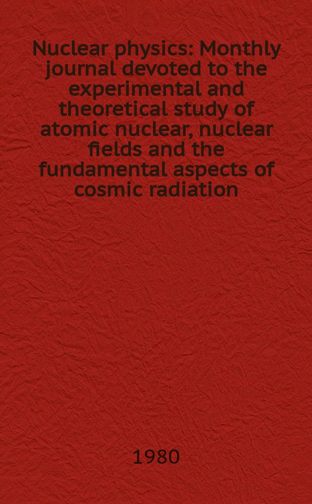 Nuclear physics : Monthly journal devoted to the experimental and theoretical study of atomic nuclear, nuclear fields and the fundamental aspects of cosmic radiation. Vol.333, №3