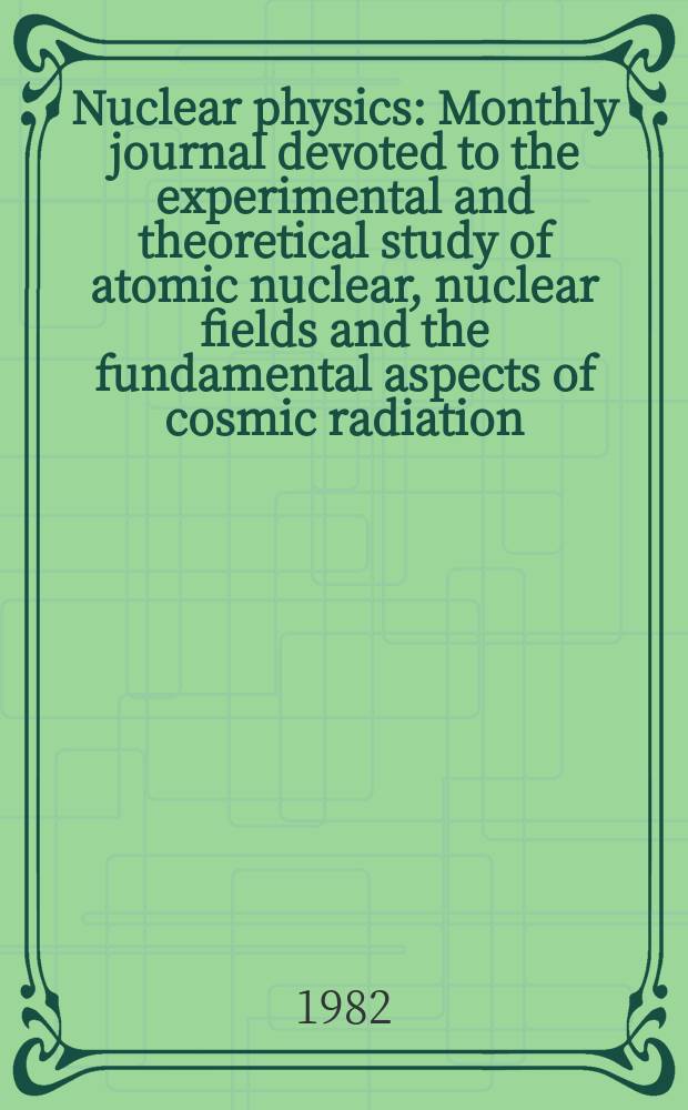 Nuclear physics : Monthly journal devoted to the experimental and theoretical study of atomic nuclear, nuclear fields and the fundamental aspects of cosmic radiation. Vol.378, №2