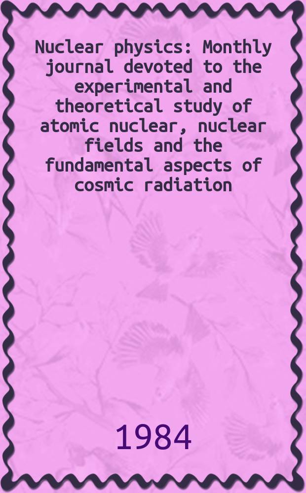Nuclear physics : Monthly journal devoted to the experimental and theoretical study of atomic nuclear, nuclear fields and the fundamental aspects of cosmic radiation. Vol.412, №2