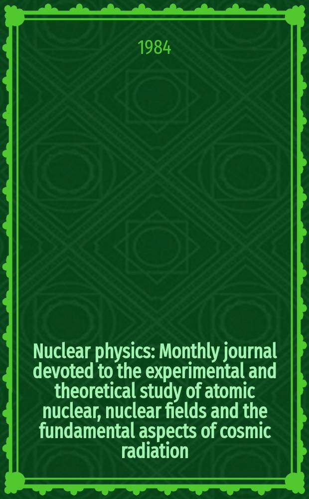 Nuclear physics : Monthly journal devoted to the experimental and theoretical study of atomic nuclear, nuclear fields and the fundamental aspects of cosmic radiation. Vol.429, №1