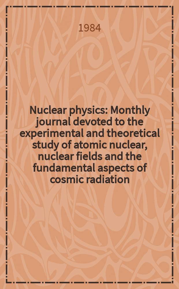 Nuclear physics : Monthly journal devoted to the experimental and theoretical study of atomic nuclear, nuclear fields and the fundamental aspects of cosmic radiation. Vol.430, №1